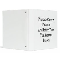 Prostate Cancer Patients Are Hotter Than The Avera Vinyl Binder