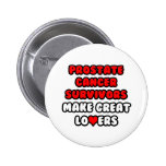 Prostate Cancer Survivors Make Great Lovers Pin