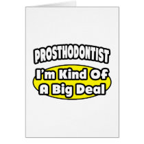 Prosthodontist = Kind of a Big Deal Card