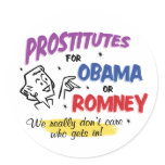 Prostitutes For Obama or Romney Stickers stickers