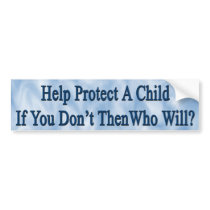 Protect A Child Bumpersticker by RonniLeigh Protect A Child Bumpersticker