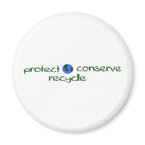 Protect Conserve Recycle magnets by worldsfair Protect Conserve Recycle magnets