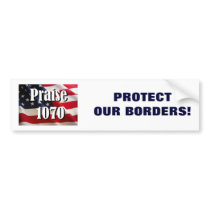 PROTECT OUR BORDERS! BUMPER STICKER
