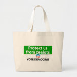 Protect us from Zealots: Vote Democrat Bags