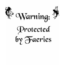 Protected by Faeries t-shirts by xylina Protected by Faeries t-shirts