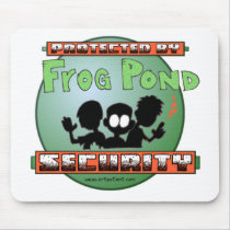 Protected By Frog Pond Security mousepads by ArtPatient Protected By Frog Pond Security mousepads