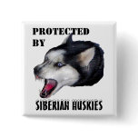 PROTECTED BY, SIBERIAN HUSKIES PINS