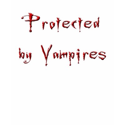 Protected by vampires t-shirts by PiperLynne