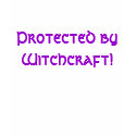 Protected by Witchcraft! t-shirts