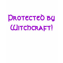 Protected by Witchcraft! t-shirts by OnlyFunStuff Protected by Witchcraft! t-shirts