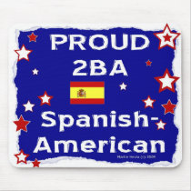 Proud 2B A Spanish-American - Mousepad by bluebeachsong Proud 2B A Spanish-American - Mousepad
