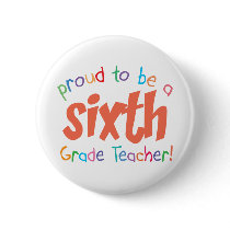 Proud 6th Grade Teacher buttons