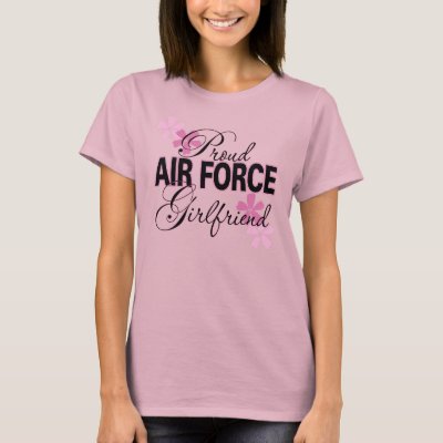 Proud Air Force Girlfriend Tee Shirts