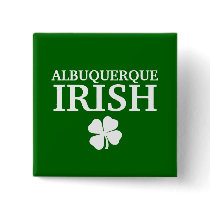 Proud ALBUQUERQUE IRISH! St Patrick's Day Button