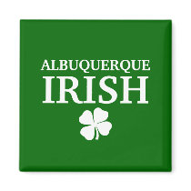 Proud ALBUQUERQUE IRISH! St Patrick's Day Refrigerator Magnet