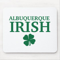 Proud ALBUQUERQUE IRISH! St Patrick's Day Mouse Pad
