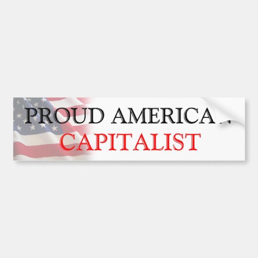 Proud American Capitalist Bumper Sticker | Zazzle