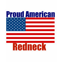 Proud American Redneck t-shirts by BoogieMonst Proud American Redneck t-shirts