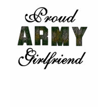 Proud Army Girlfriend t-shirts by USAmilitary Proud Army Girlfriend t-shirts