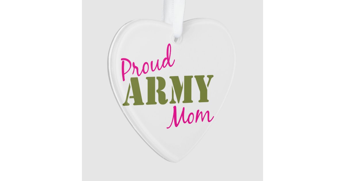 "Proud Army Mom" Heart Ornament | Zazzle