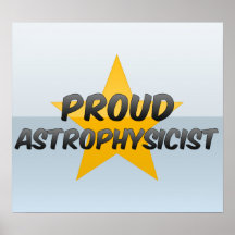 Proud Astrophysicist Poster
