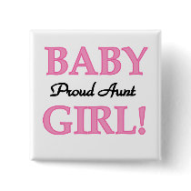 Proud Aunt Baby Girl Tshirts and Gifts Pinback Buttons