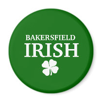 Proud BAKERSFIELD IRISH! St Patrick's Day Magnet