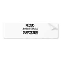 Proud Barbara Mikulski Supporter! Bumper Sticker