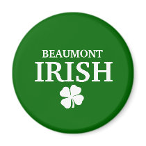 Proud BEAUMONT IRISH! St Patrick's Day Magnets