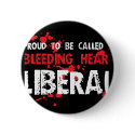 Proud Bleeding Heart Liberal buttons