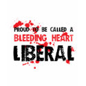 Proud Bleeding Heart Liberal t-shirts