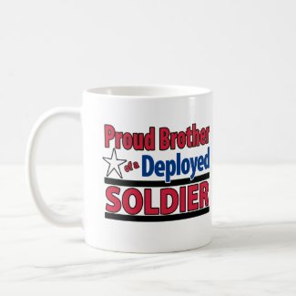 Proud Brother of a Deployed Soldier Mug mug