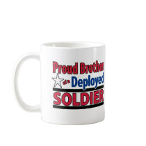Proud Brother of a Deployed Soldier Mug mugs
