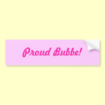 Proud Bubbe! bumper stickers