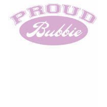 Proud Bubbie t-shirts by MyGrandparentsRock Proud Bubbie t-shirts