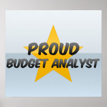 Proud Budget Analyst Posters