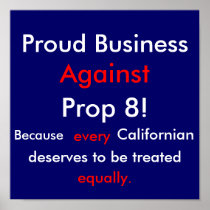 Proud Business Against Prop 8, Sign Poster