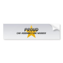 Proud Car Assembly Line Worker Bumper Stickers