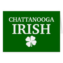 Proud CHATTANOOGA IRISH! St Patrick's Day Cards