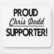 Proud Chris Dodd Supporter! Mouse Pad