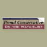 'Proud Conservative on the WatchList' Customizable
