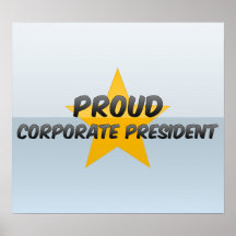 Proud Corporate President Posters