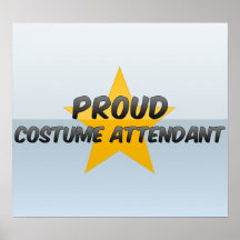 Proud Costume Attendant Poster