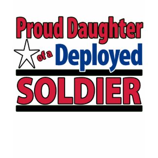 Proud Daughter of a Deployed Soldier w/ Name shirt shirt