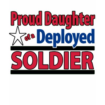 Proud Daughter of a Deployed Soldier w/ Name shirt by WendyMilonas