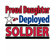 Proud Daughter of a Deployed Soldier w/ Name shirt