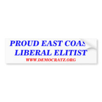 PROUD EAST COAST LIBERAL ELITIST. bumper stickers by maximus7 PROUD EAST COAST LIBERAL ELITIST. bumper stickers