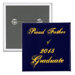 Proud Father of 2013 Graduate Pin Square buttons