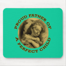 PROUD FATHER OF A PERFECT CHILD MOUSEPAD
