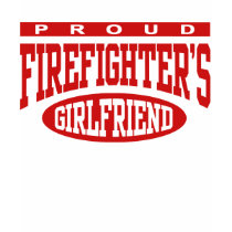 Proud Firefighter's Girlfriend t-shirts